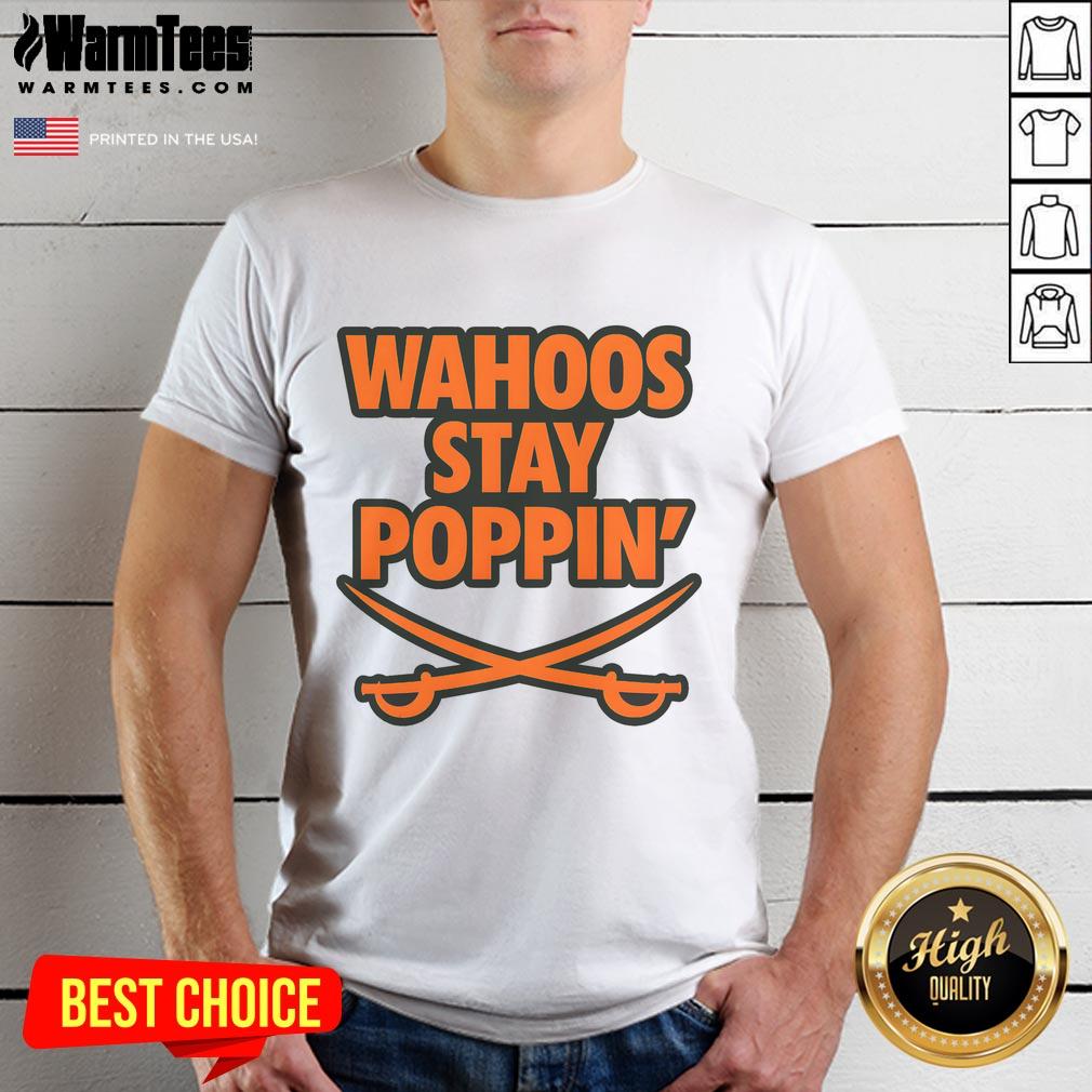 Top Wahoos Stay Poppin Funny Football T-Shirt