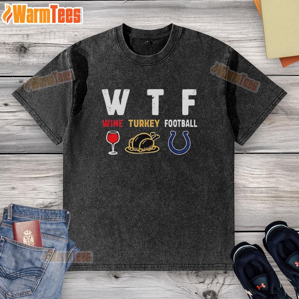 Top Wine Turkey Indianapolis Colts Football Thanksgiving T-Shirt - Image 6