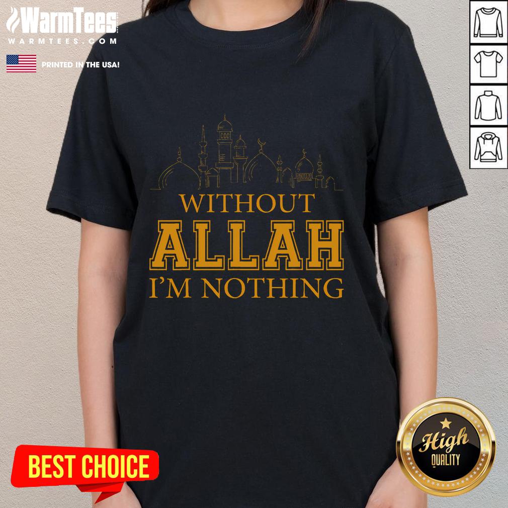 Top Without Allah I'm Nothing Islamic Muslim T-Shirt - Image 3