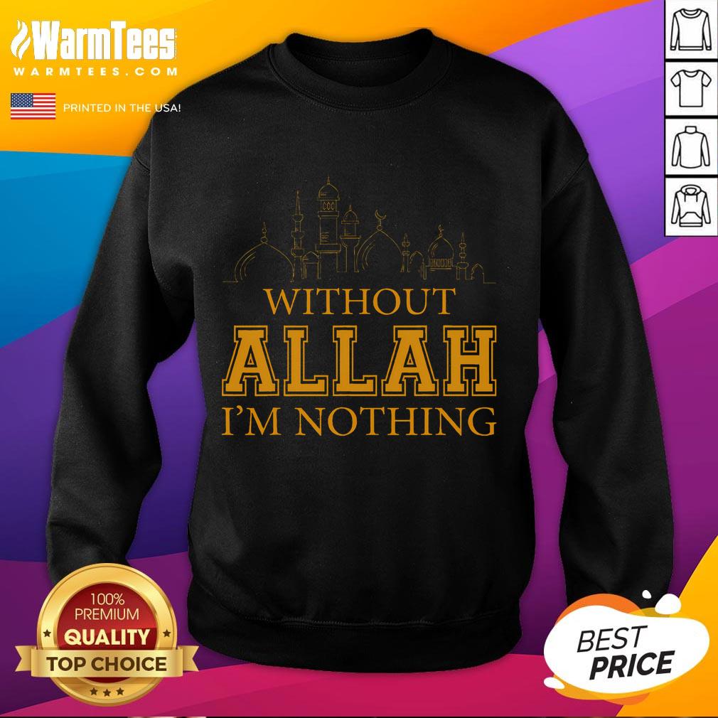 Top Without Allah I'm Nothing Islamic Muslim T-Shirt - Image 5