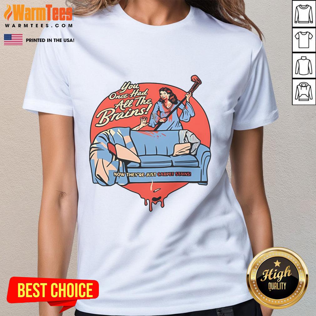 Top You Once Had All The Brains T-Shirt - Image 3