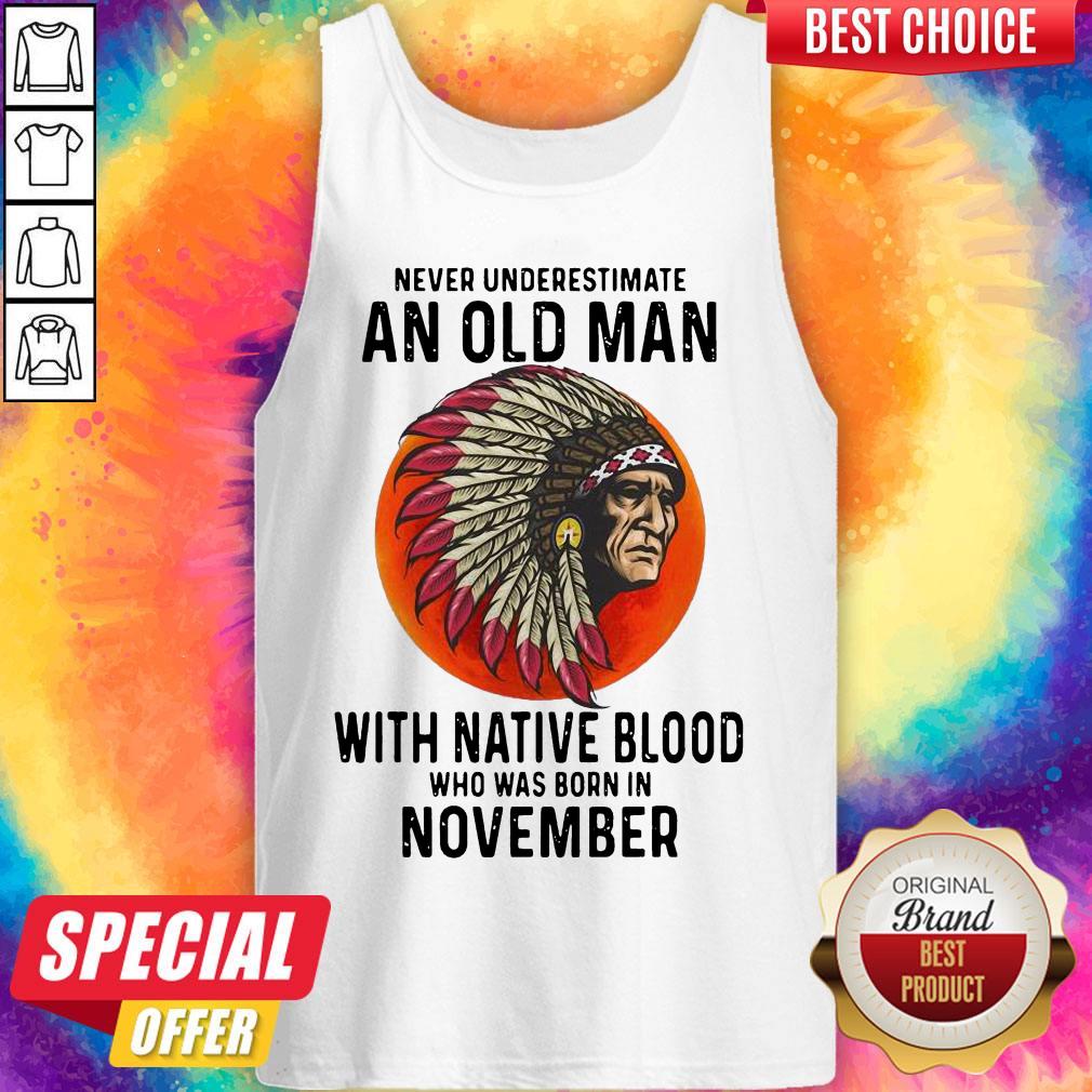 Never Underestimate An Old Man With Native Blood Who Was Born In November Sunset Shirt - Image 2