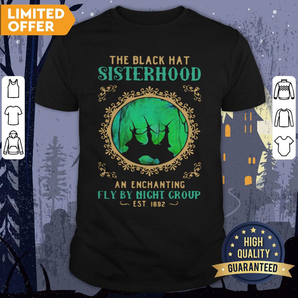 Witchs Halloween The Black Hat Sisterhood An Enchanting Fly By Night Group Est 1692 Shirt