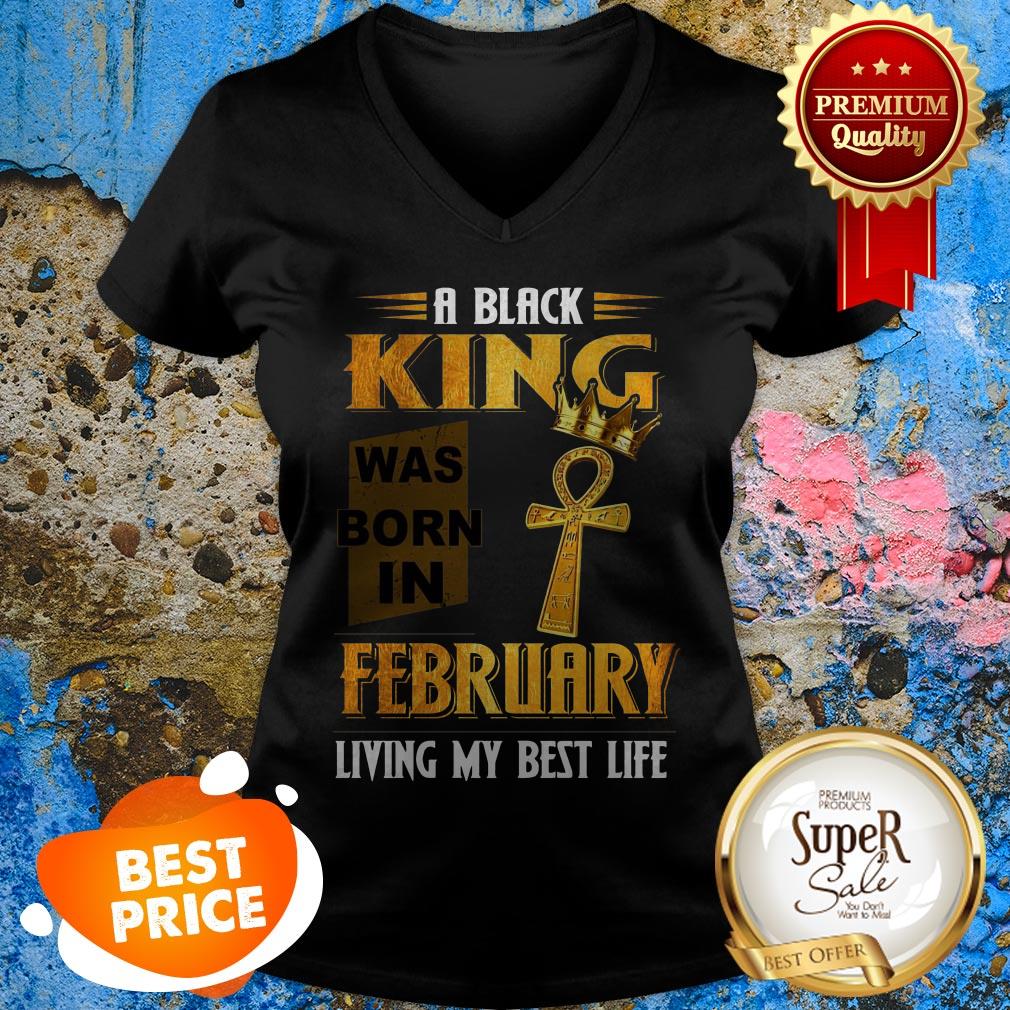 A Black King Was Born In February Living My Best Life Shirt - Image 2