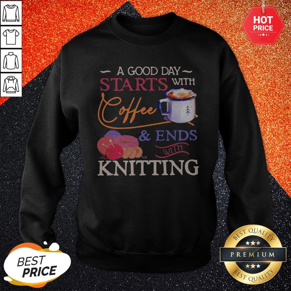 A Good Day Starts With Coffee And Ends With Knitting Shirt - Image 4