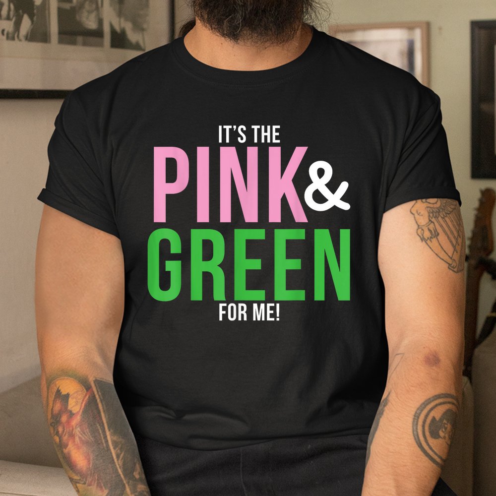 A Its The Pink And Green For Me Sorority Shirt - Image 3