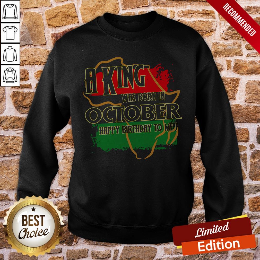 A King Was Born In October Happy Birthday To Me Shirt - Image 4