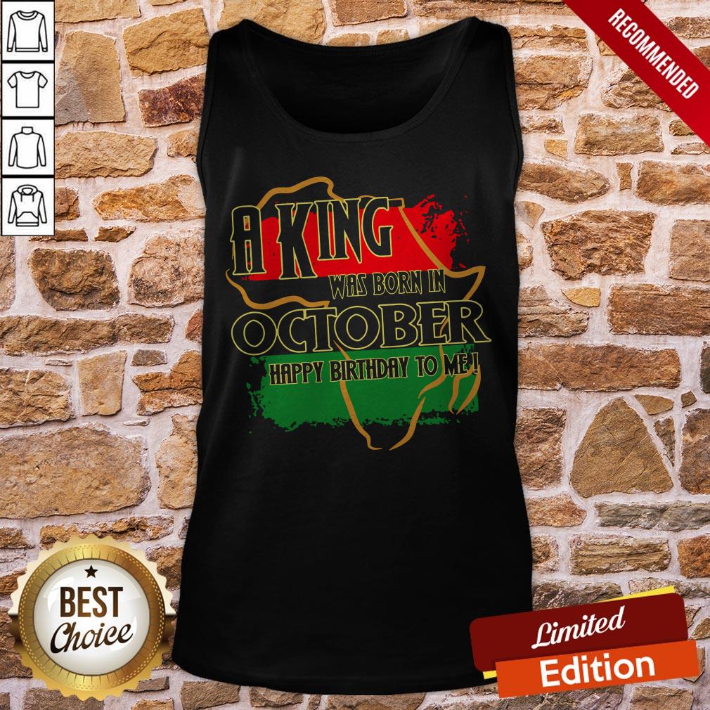 A King Was Born In October Happy Birthday To Me Shirt - Image 3