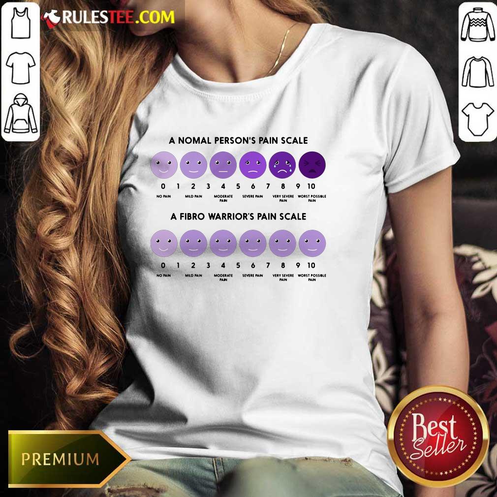 A Normal Person's Pain Scale A Fibro Warrior's Pain Scale Shirt - Image 3