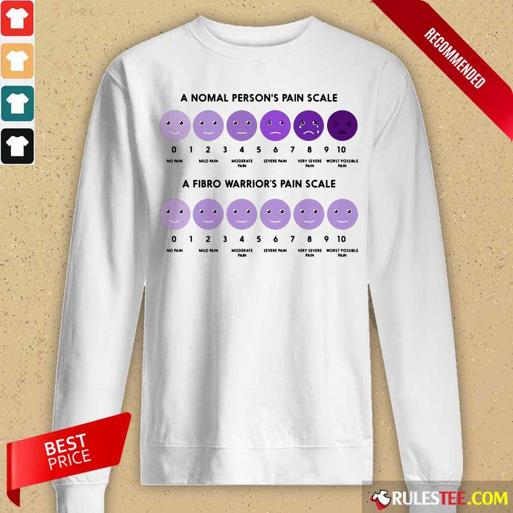 A Normal Person's Pain Scale A Fibro Warrior's Pain Scale Shirt - Image 2