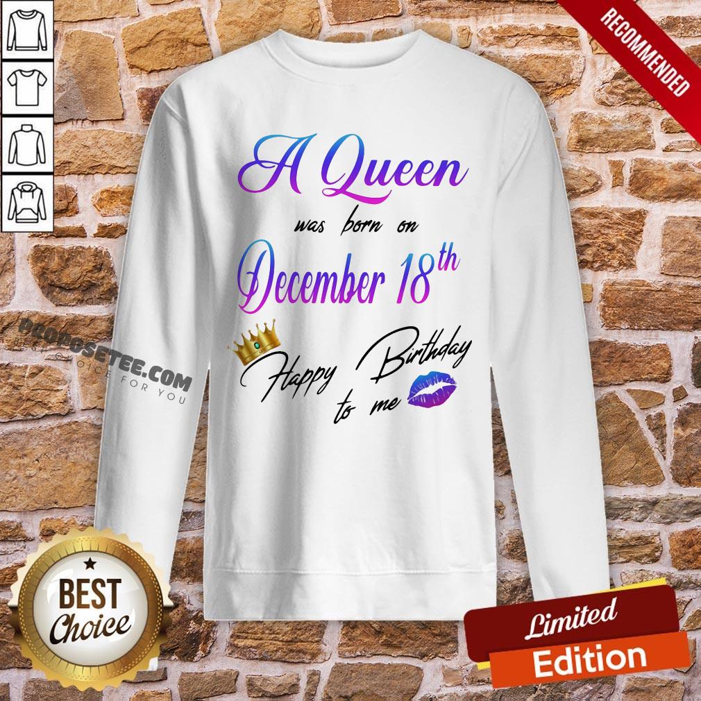 A Queen Was Born On December 18th Happy Birthday To Me Lip Crown Shirt - Image 4