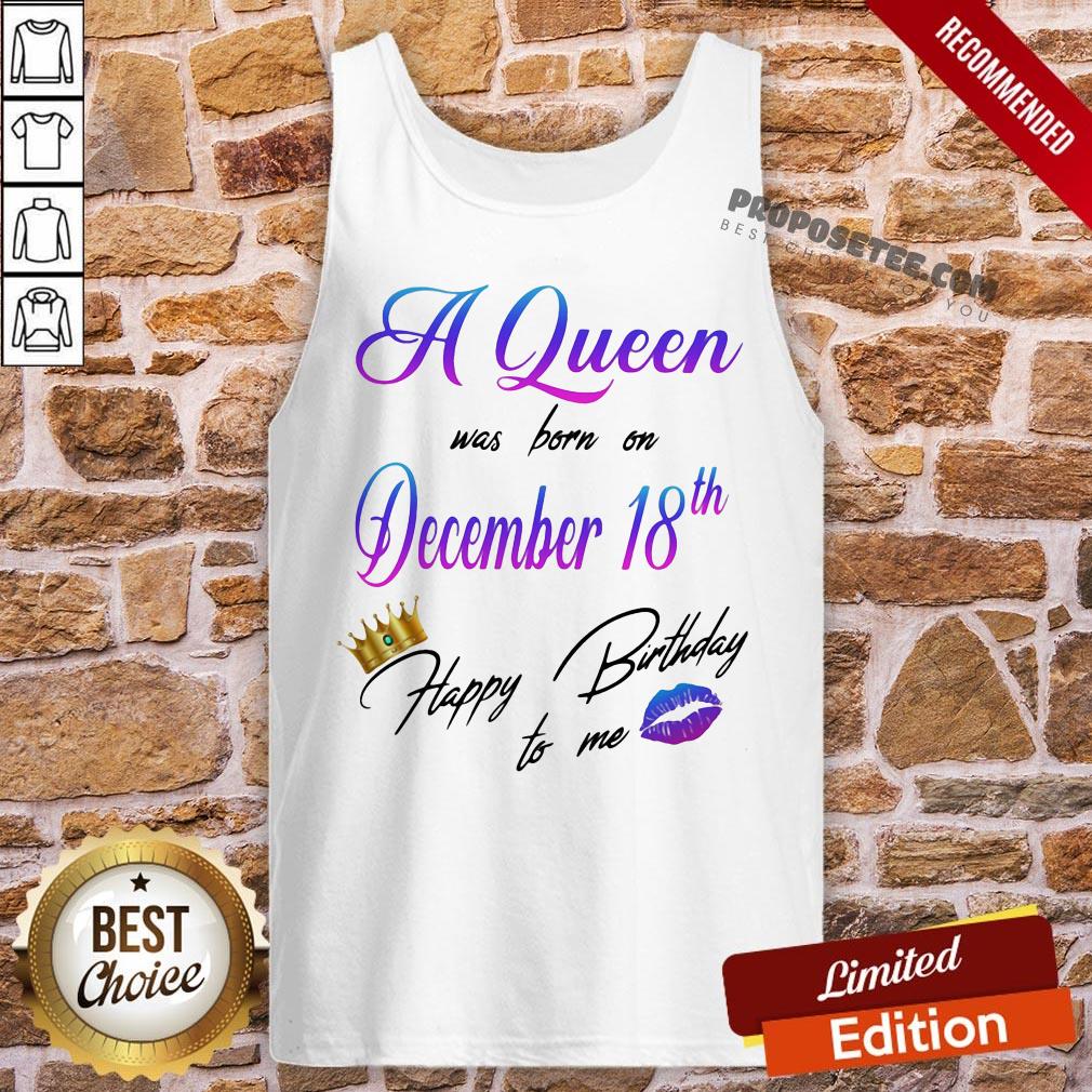 A Queen Was Born On December 18th Happy Birthday To Me Lip Crown Shirt - Image 3