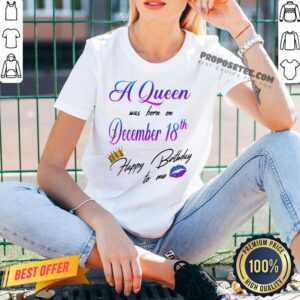 Alternative view of A Queen Was Born On December 18th Happy Birthday To Me Lip Crown Shirt