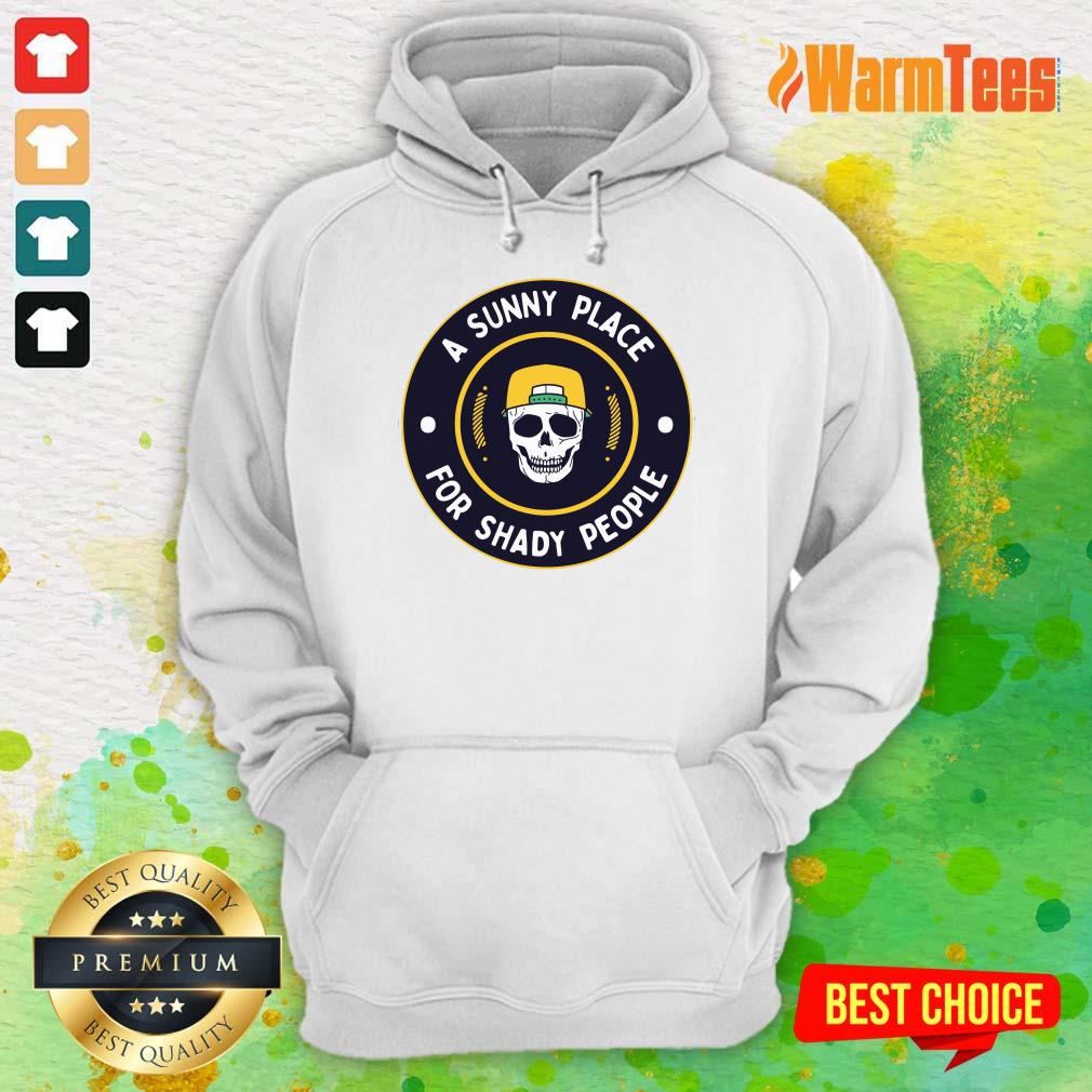 A Sunny Place For Shady People Skull Shirt - Image 4