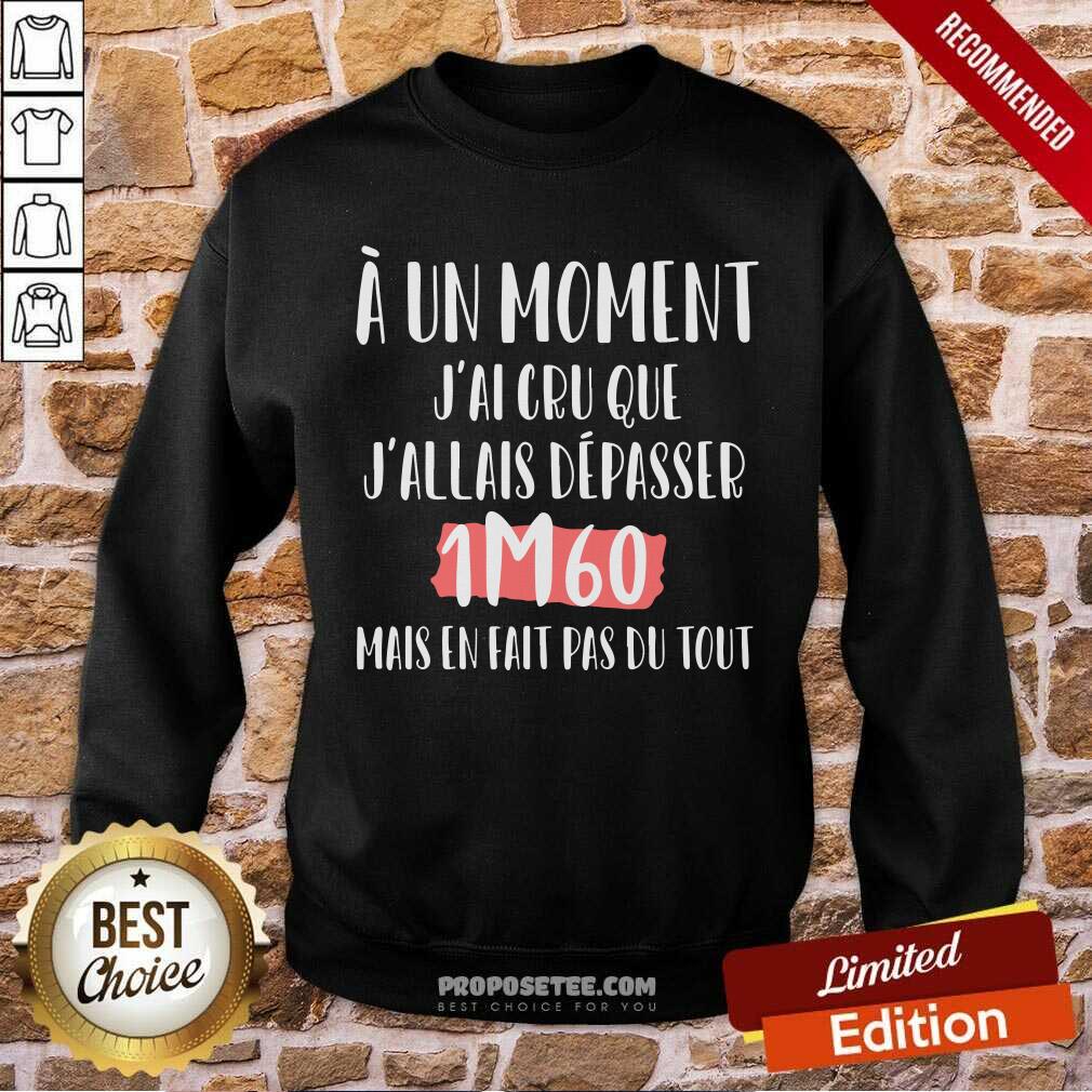 A Un Moment Jai Cru Que Shirt - Image 5
