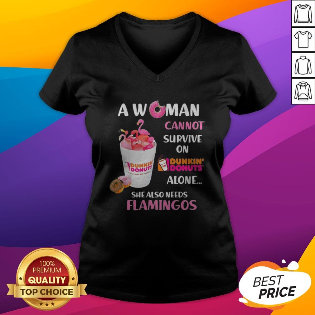 A Woman Cannot Survive On Dunkin Donuts Alone She Also Needs Flamingos Shirt - Image 4