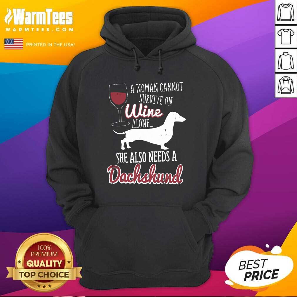 A Woman Cannot Survive On Wine Alone She Also Needs A Dachshund Shirt - Image 4