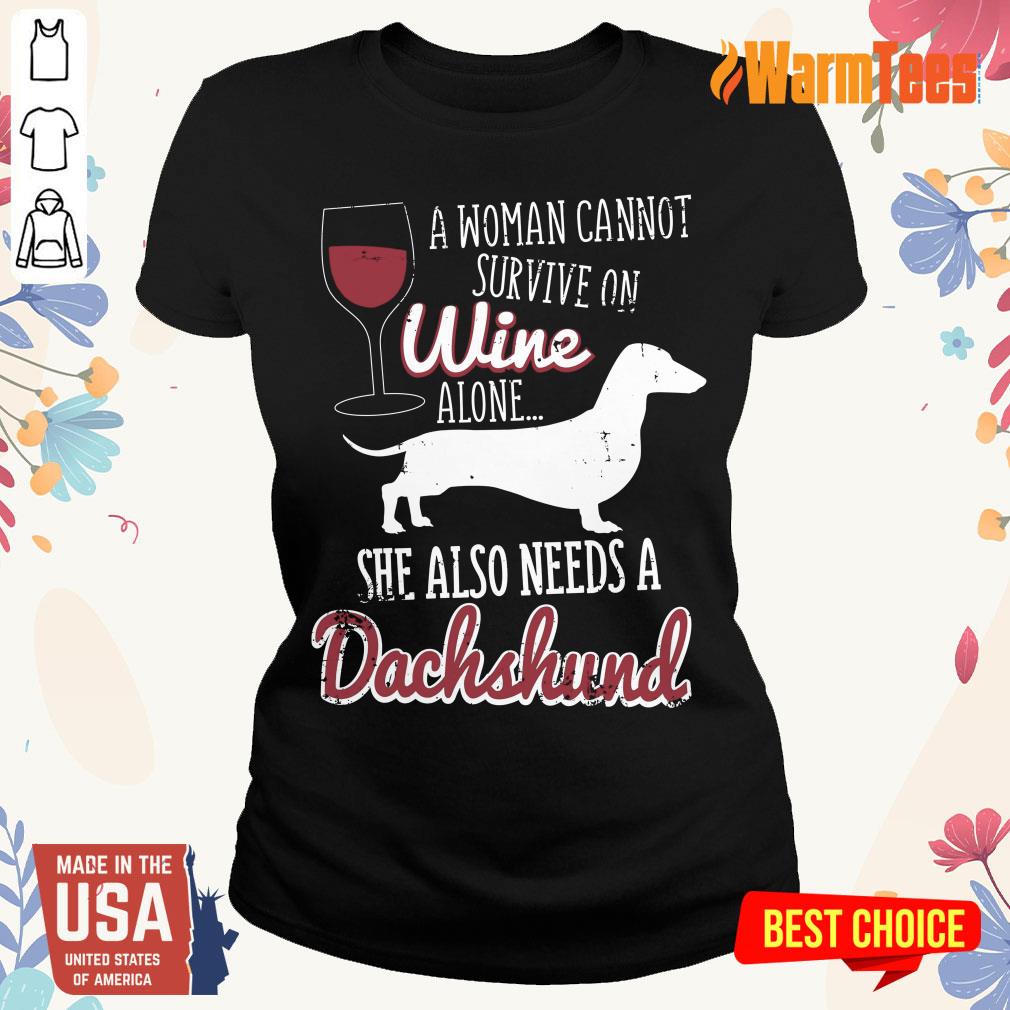 A Woman Cannot Survive On Wine Alone She Also Needs A Dachshund Shirt - Image 3