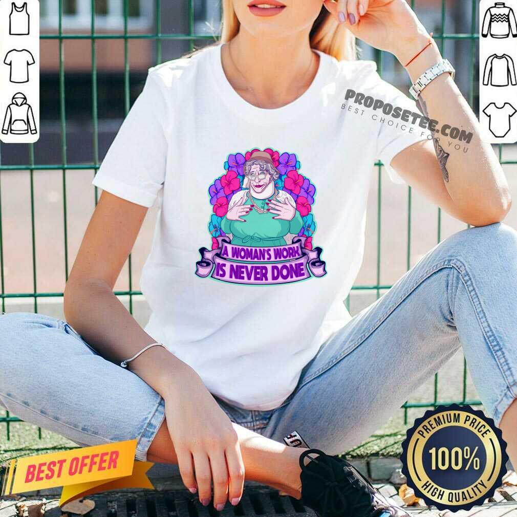 A Woman's Work Is Never Done Shirt - Image 5