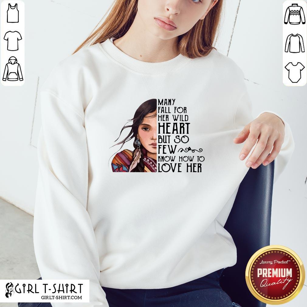 Aboriginal Girl Many Fall For Her Wild Heart But So Few Know How To Love Her Shirt - Image 4