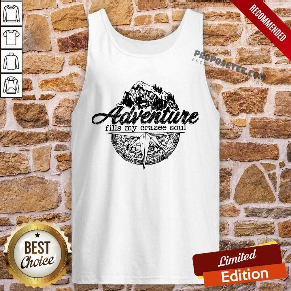 Adventure Fills My Crazze Soul Shirt - Image 5