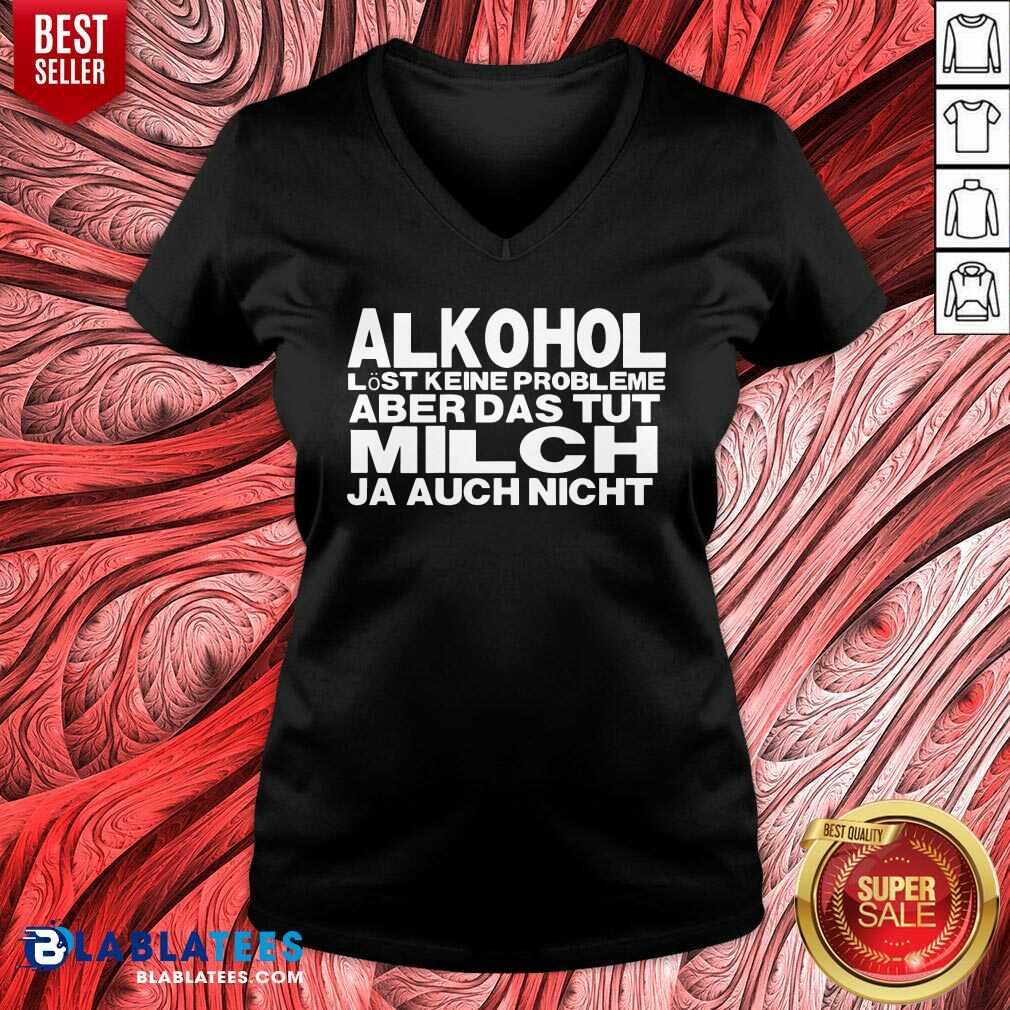 Alkohol Aber Das Tut Milch Ja Auch Nicht Shirt - Image 2