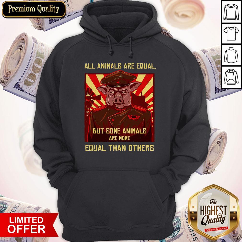 All Animals Are Equal But Some Animals Are More Equal Than Others Shirt - Image 3