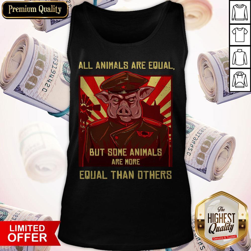 All Animals Are Equal But Some Animals Are More Equal Than Others Shirt - Image 4