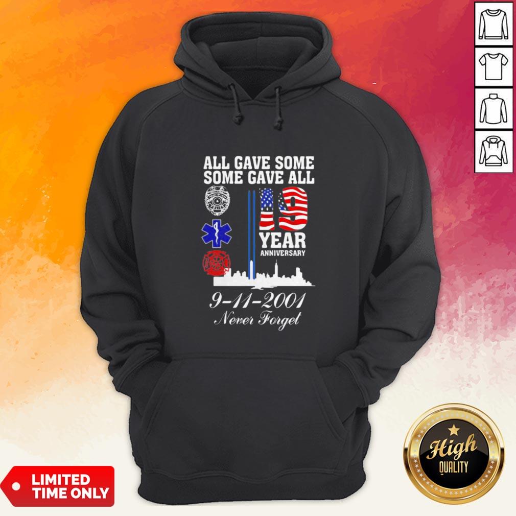 All Gave Some Some Gave All 19 Year Anniversary 9 11 2001 Never Forget Shirt - Image 4