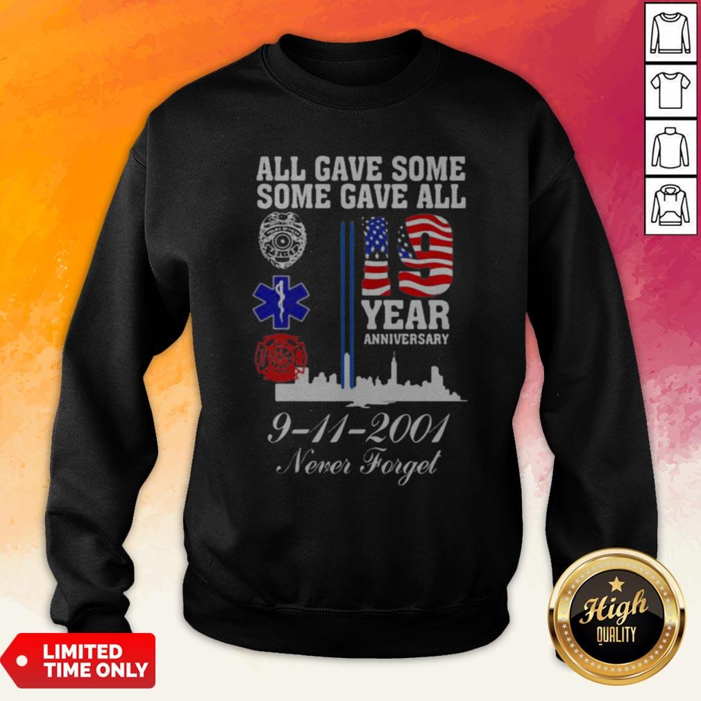 All Gave Some Some Gave All 19 Year Anniversary 9 11 2001 Never Forget Shirt - Image 3