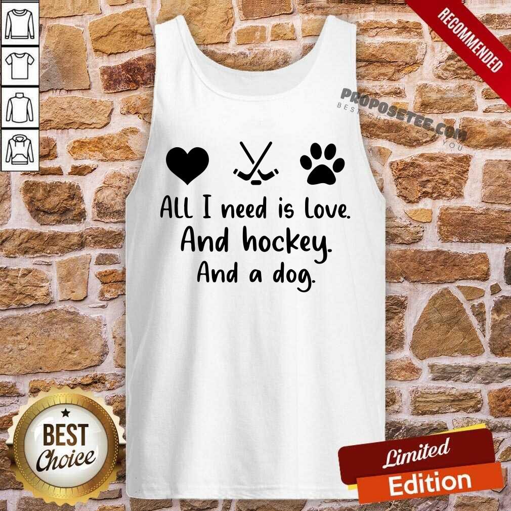 All I Need Is Love And Hockey And A Dog Shirt - Image 4