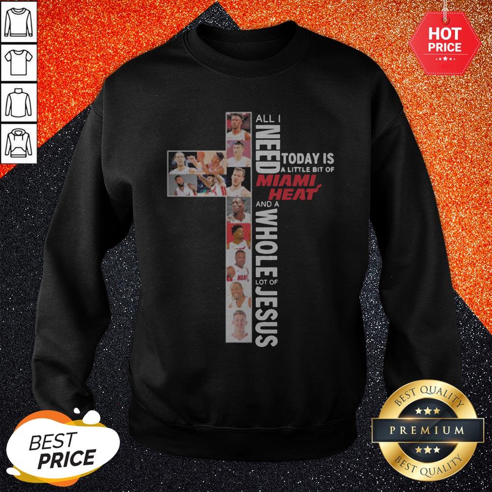 All I Need Today Is A Little Bit Of Miami Heat And A Whole Lot Of Jesus Shirt - Image 4