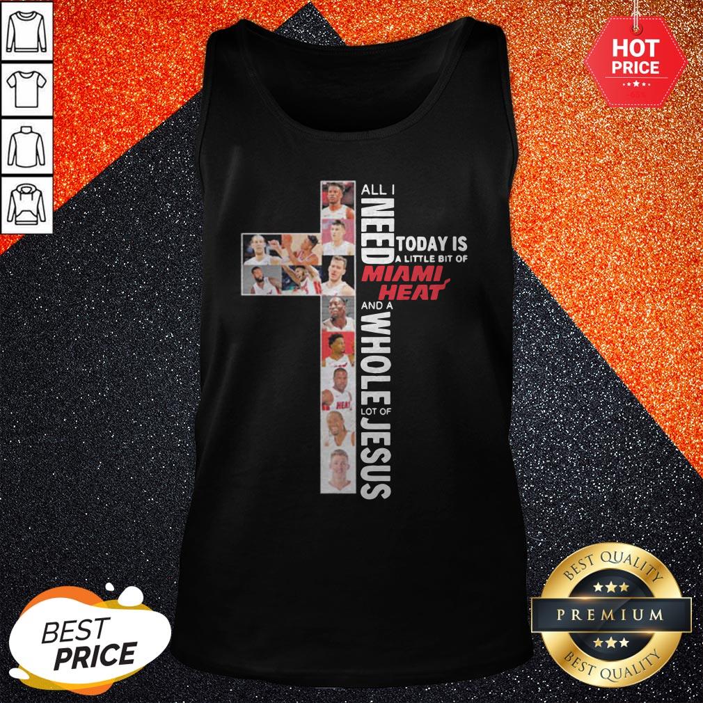 All I Need Today Is A Little Bit Of Miami Heat And A Whole Lot Of Jesus Shirt - Image 3