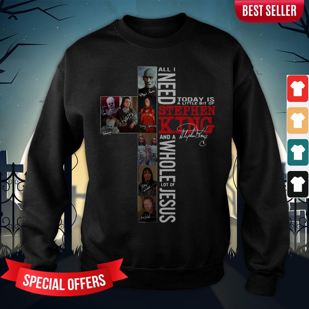 All I Need Today Is A Little Bit Of Stephen King And A Whole Lot Of Jesus Shirt - Image 4