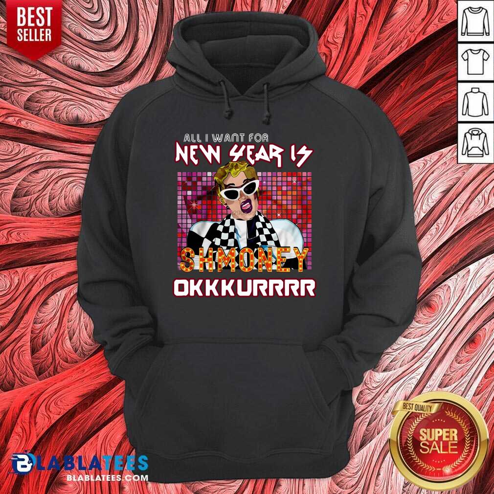 All I Want For New Year Is Shmoney Okurrr Cardi B Shirt - Image 5