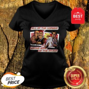 Alternative view of All Of The Horses Wrong Side Of The River Yelling At Cat Memes Shirt