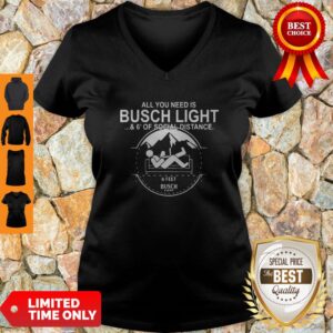 Alternative view of All You Need Is Busch Light And Six Feet Of Social Distance Shirt