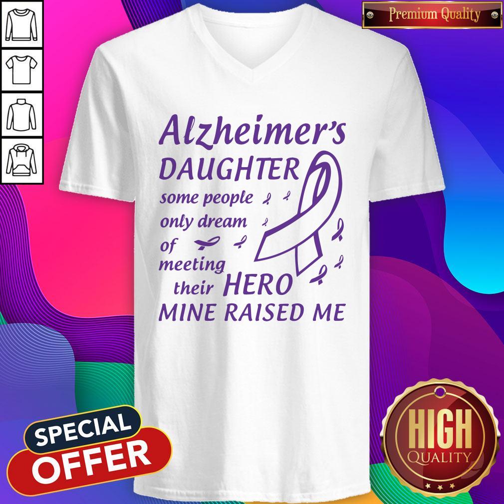 Alzheimer’s Daughter Some People Only Dream Of Meeting Their Hero Mine Raised Me Shirt - Image 2