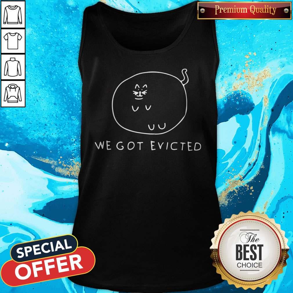 Amazing I See We Got Evicted Shirt - Image 3