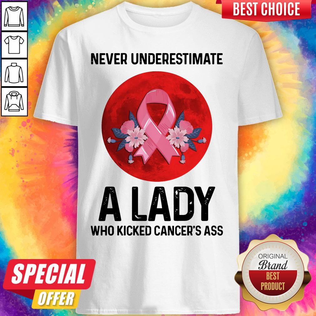 Amazing Never Underestimate A Lady Who Kicked Cancer’s Ass Moon Shirt