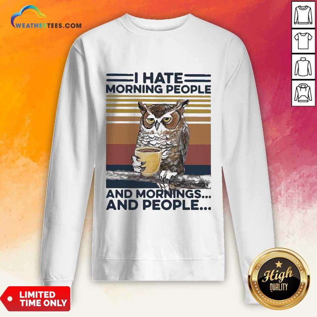 An Owl Drink Coffee I Hate Morning People And Mornings And People Vintage Shirt - Image 4