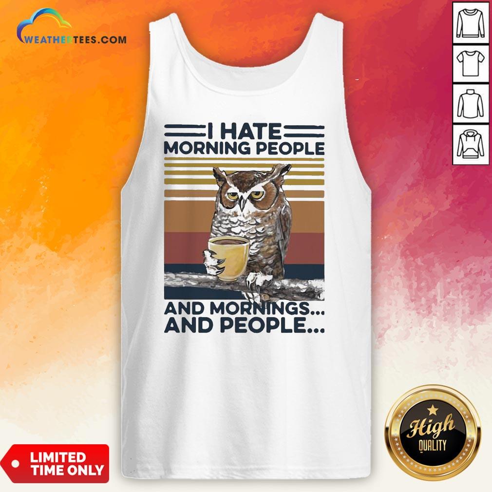 An Owl Drink Coffee I Hate Morning People And Mornings And People Vintage Shirt - Image 3