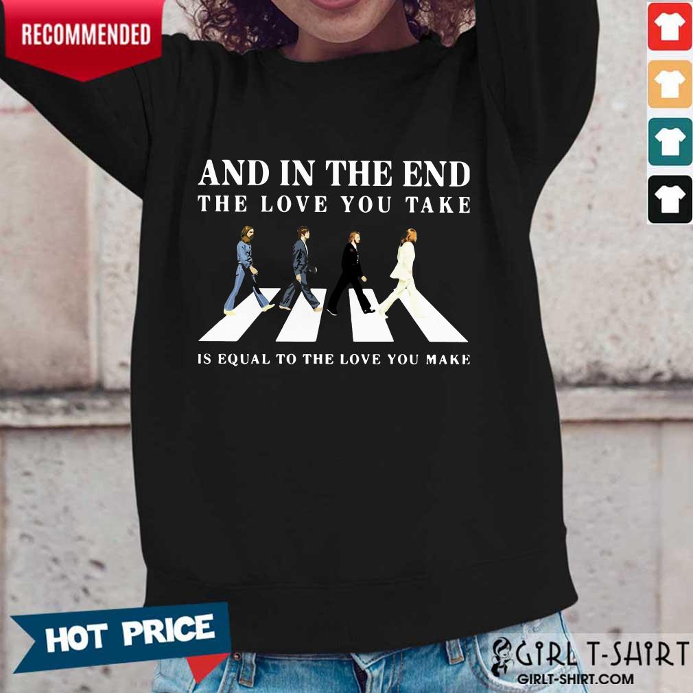 And In The End The Love You Take Shirt - Image 5