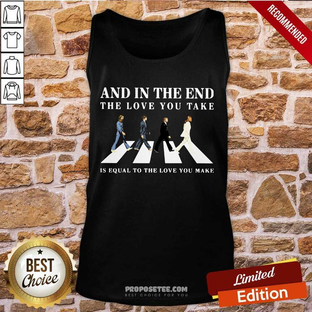 And In The End The Love You Take Shirt - Image 4