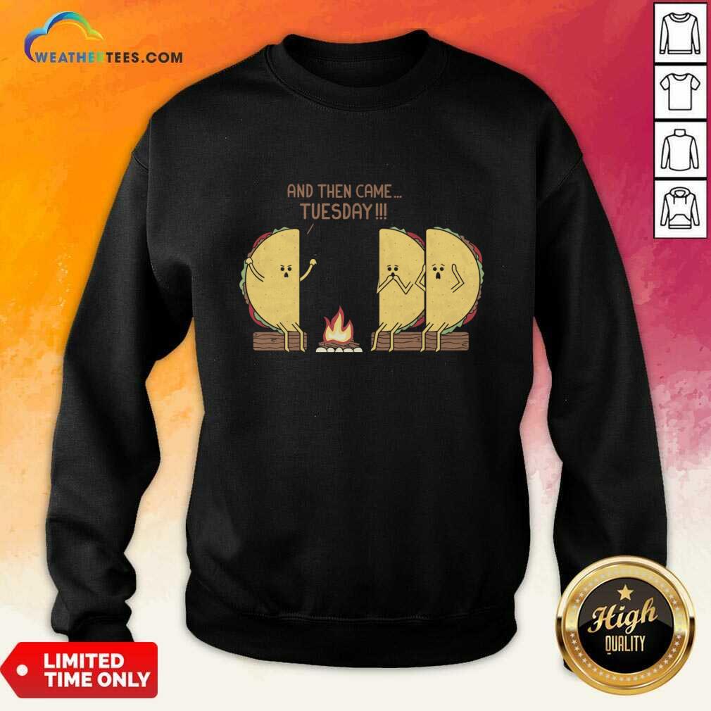 And Then Came Tuesday Shirt - Image 3
