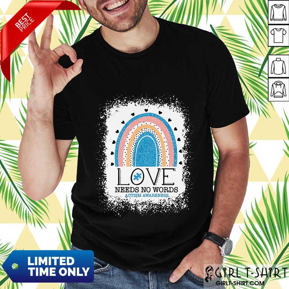 Appalled Love Needs No Words Autism Awareness Rainbow Shirt