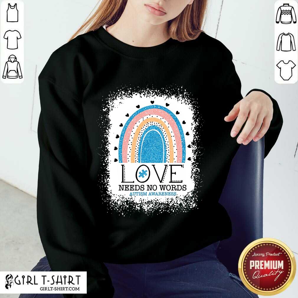 Appalled Love Needs No Words Autism Awareness Rainbow Shirt - Image 4