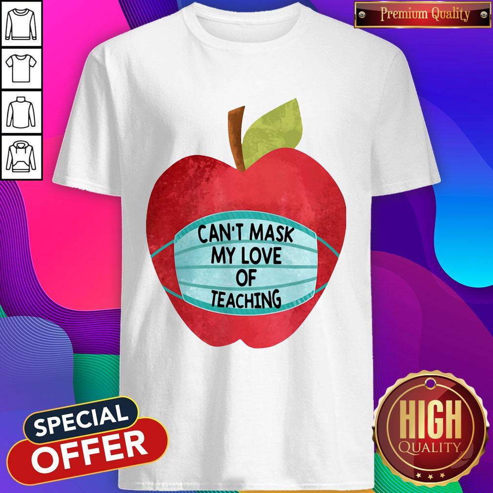 Apple Can’t Mask My Love Of Teaching Shirt