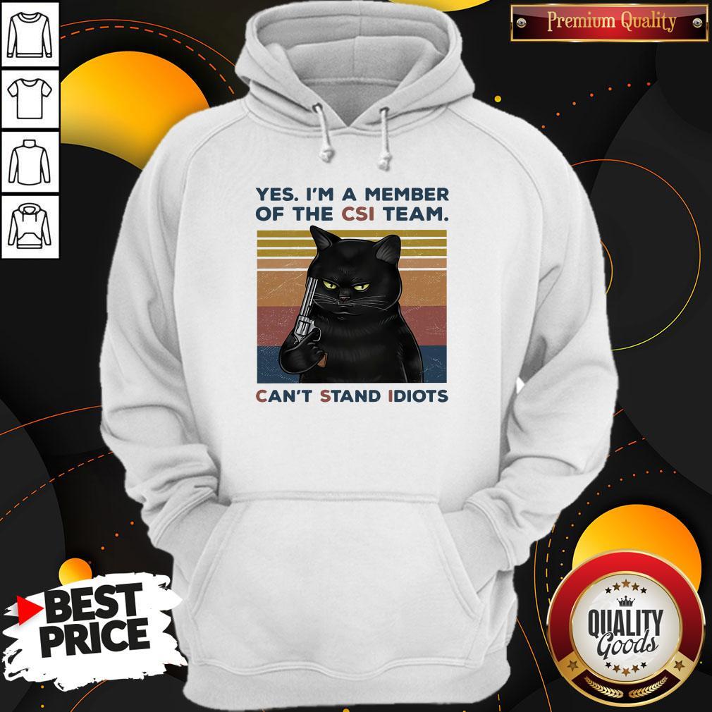 Attractive Black Cat Yes I A Member Of The Csi Team Cant Stand Idiots Vintage Retro Shirt - Image 5