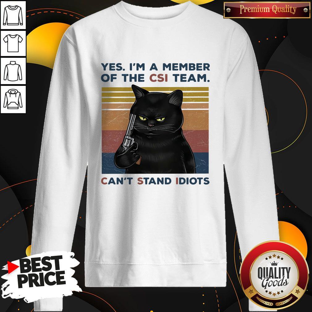 Attractive Black Cat Yes I A Member Of The Csi Team Cant Stand Idiots Vintage Retro Shirt - Image 4